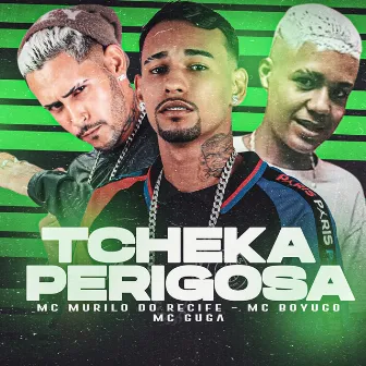 Tcheka Perigosa by MC Guga