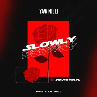 Slowly (Radio Edit) by Yaw milli