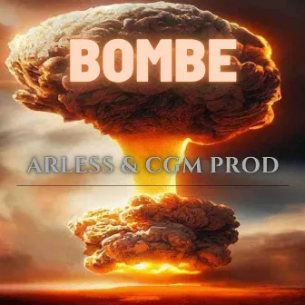 Bombe (remix by cgm) by Arless