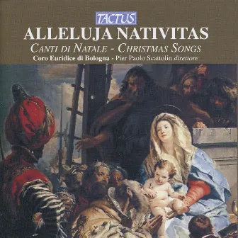 Alleluja Nativitas - Christmas Songs by Coro Euridice di Bologna