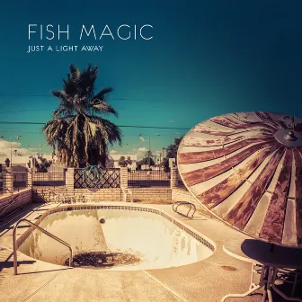 Just a Light Away by Fish Magic