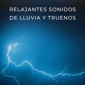 Relajantes Sonidos De Lluvia Y Truenos by Descansa