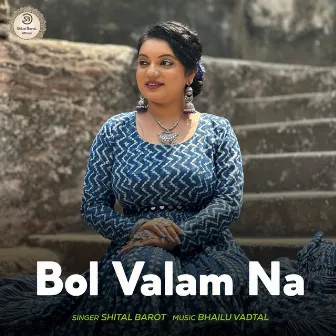 BOL VALAM NA by Shital Barot