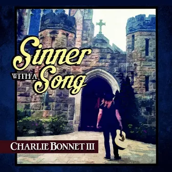 Sinner with a Song (Expanded Reissue) by Charlie Bonnet III