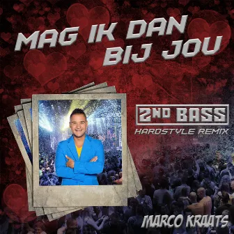 Mag ik dan bij jou (2nd Bass Hardstyle remix) by 2nd Bass