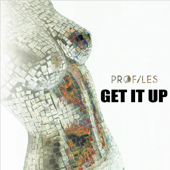 Get It Up by Pr0files