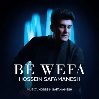 Bê Wefa by Hossein Safamanesh