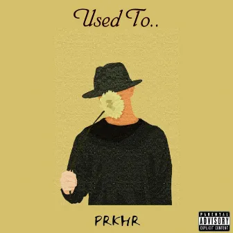 Used To by Prkhr