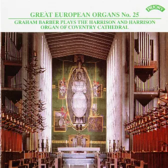 Great European Organs, Vol. 25: Coventry Cathedral by Graham Barber