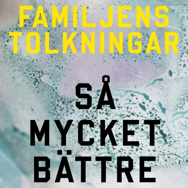 Familjens Tolkningar - Så Mycket Bättre