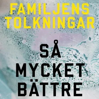 Familjens Tolkningar - Så Mycket Bättre by Familjen