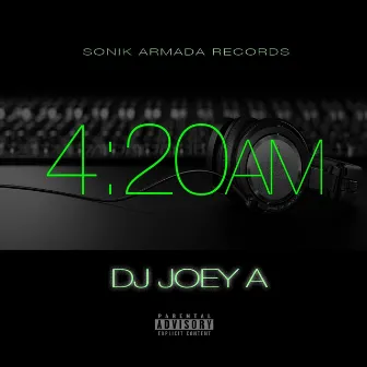 4:20AM by DJ Joey A