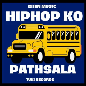 HIPHOP KO PATHSALA by BIJEN MUSIC