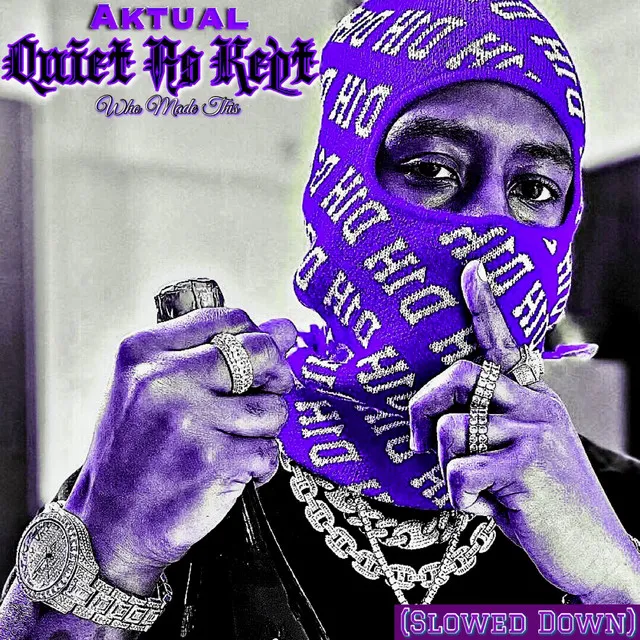 Quiet as Kept (Slowed Down)