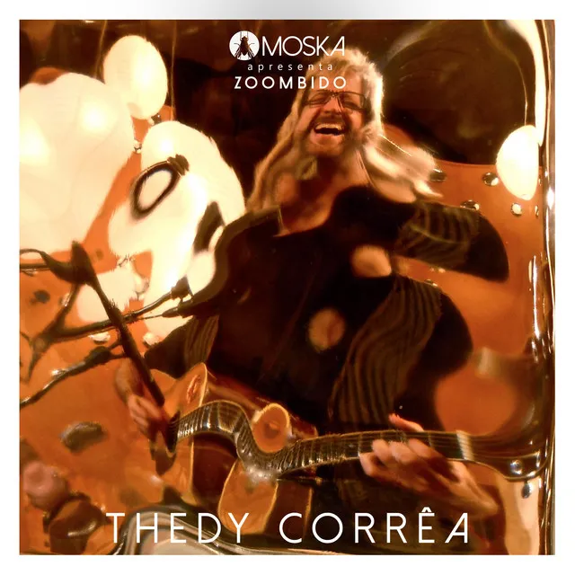 Moska Apresenta Zoombido: Thedy Correa