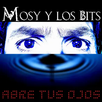 Abre Tus Ojos by Mosy y Los Bits