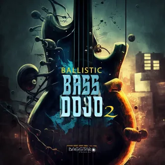 Bass Dojo 2 by Ballistic