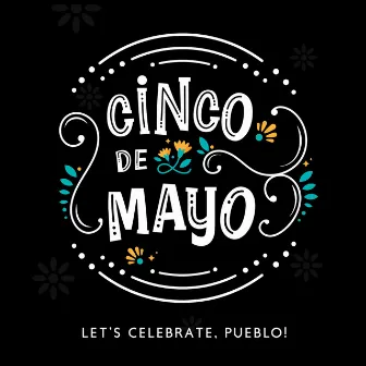 Cinco De Mayo – Let’s Celebrate, Pueblo! by The Eagles Tribe