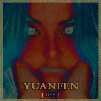 Yuanfen by Jayci