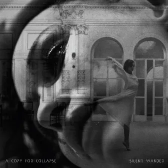 Silent Wander by A Copy for Collapse