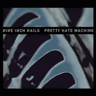 Pretty Hate Machine (Remastered) by Nine Inch Nails