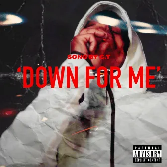 Down For Me by C.T