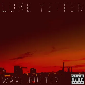 Wave Butter by Luke Yetten