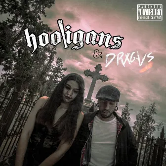 Hooligans Y Drxgvs by LA ICE