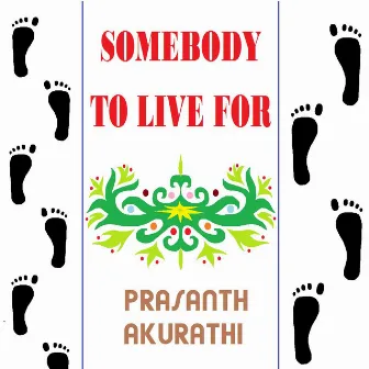 Somebody To Live For by Prasanth