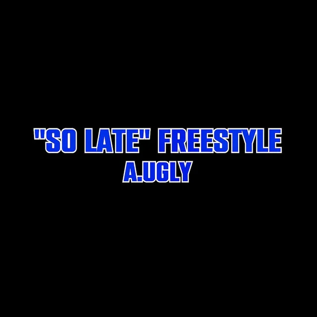 So Late (Freestyle)