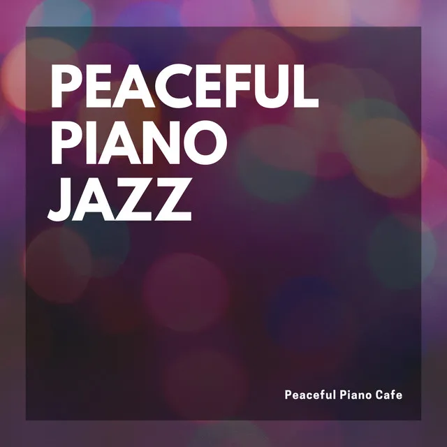 Peaceful Piano Jazz