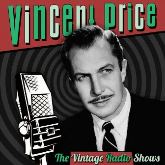 The Vintage Radio Shows by Vincent Price