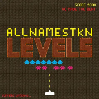 Levels by ALLNAMESTKN