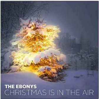 Christmas Is in the Air by The Ebonys