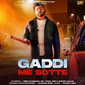 Gaddi Me Sotte by Gulshan Baba