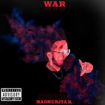 War by Madhurjya B