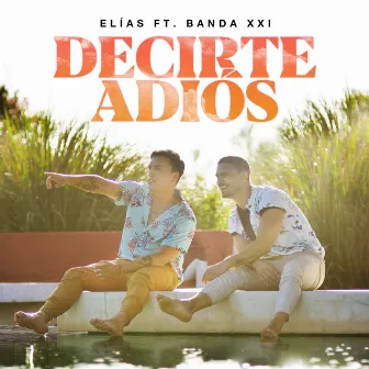 Decirte Adiós (feat. Banda XXI) by ELÍAS