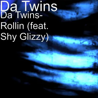 Rollin (feat. Shy Glizzy) by Da Twins