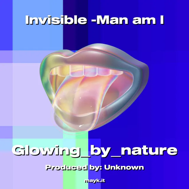 Invisible - Man am I