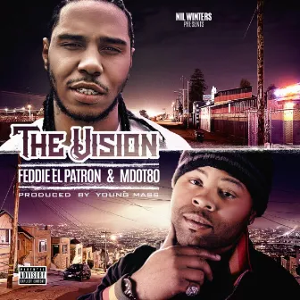 The Vision (feat. MDot80) by Feddie El Patron