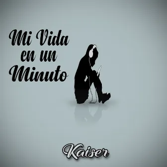 Mi Vida en un Minuto by Kaiser