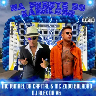 Na Frente do Kabuloso by MC Ismael da Capital