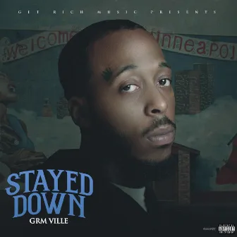 Stayed Down by GRM Ville