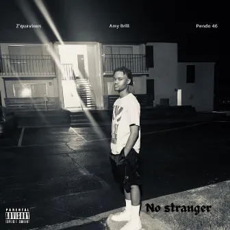 No Stranger by Z'quavious