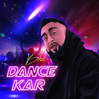 Dance Kar by Bhai