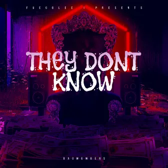 They Don't Know by Fuego Lee