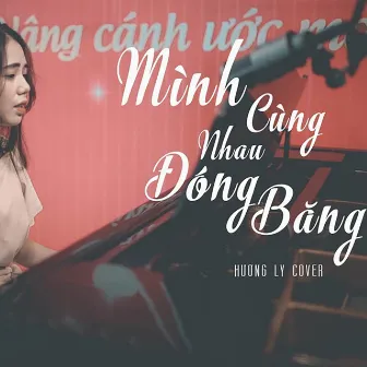 Mình Cùng Nhau Đóng Băng by Nguyen Huong Ly