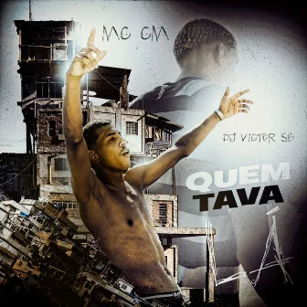 Quem Tava Lá by Mc CM