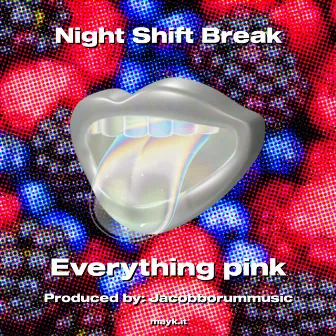 Night Shift Break by Everything pink