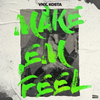 Make Em Feel by KOSTA